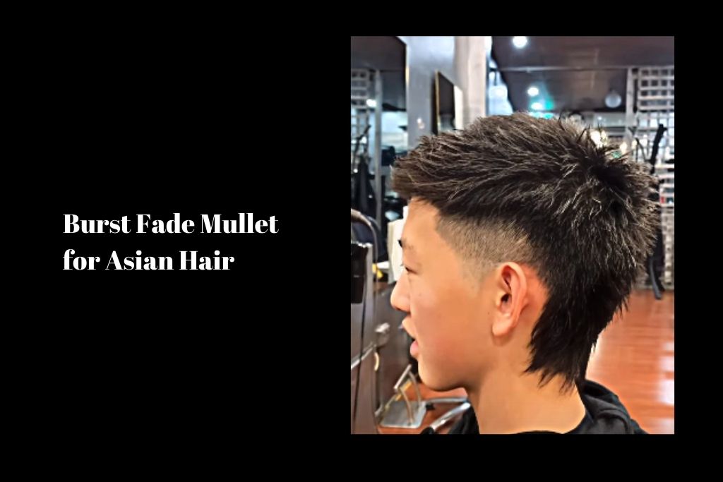 Burst Fade Mullet for Asian Hair